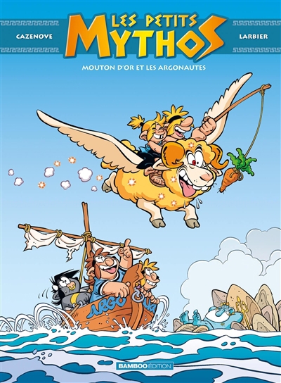Les petits Mythos T.14 - Mouton d'or et les Argonautes | Cazenove, Christophe (Auteur) | Larbier, Philippe (Illustrateur)