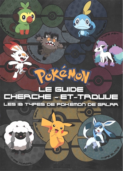 Pokémon : le guide cherche-et-trouve : les 18 types de Pokémon de Galar | Molina, Fabien