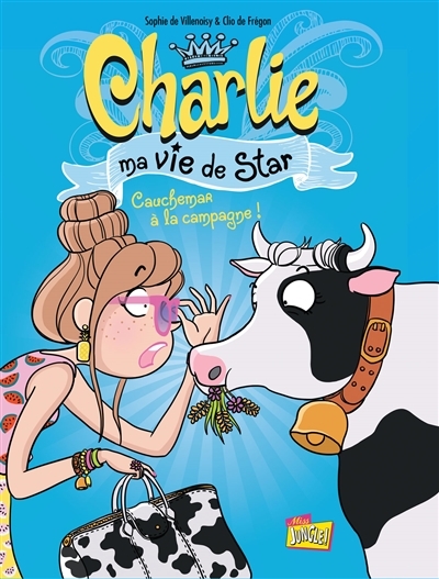 Charlie : ma vie de star T.02 - Cauchemar à la campagne ! | Villenoisy, Sophie de