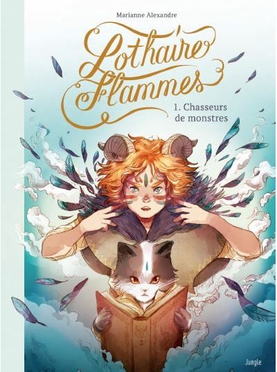 Lothaire Flammes T.01 - Chasseurs de Monstres | Alexandre, Marianne