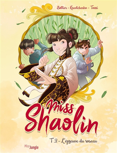 Miss Shaolin T.02 - L'épreuve du roseau | Bottier, Isabelle (Auteur) | Kravtchenko, Cyril (Auteur) | Tozzi, Licinia (Illustrateur)