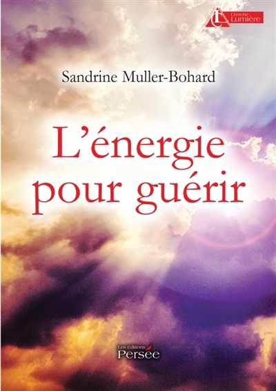L énergie pour guérir | Muller-Bohard, Sandrine