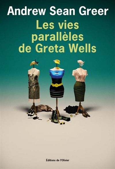 vies parallèles de Greta Wells (Les) | Greer, Andrew Sean