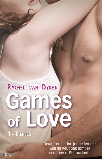 Games of love T.1 - L'enjeu | Van Dyken, Rachel