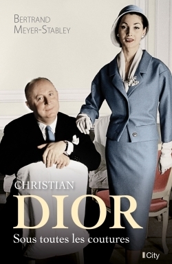 Christian Dior sous toutes les coutures | Meyer-Stabley, Bertrand