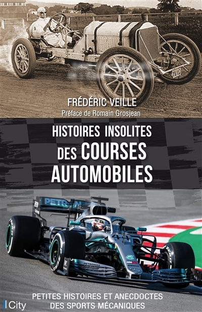 Histoires insolites des courses automobiles : petites histoires et anecdotes des sports mécaniques | Veille, Frédéric