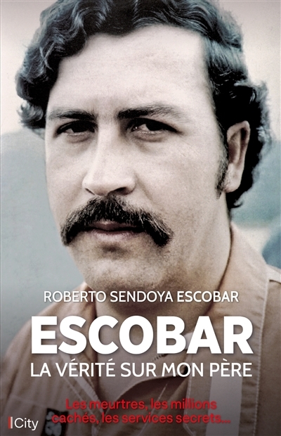 Escobar, la vérité sur mon père | Sendoya Escobar, Roberto