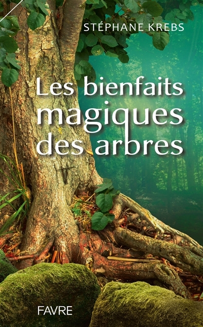 bienfaits magiques des arbres (Les) | Krebs, Stéphane