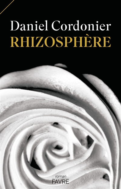 Rhizosphère | Cordonier, Daniel (Auteur)