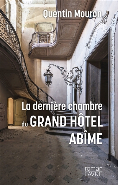 dernière chambre du Grand hôtel Abîme (La) | Mouron, Quentin (Auteur)