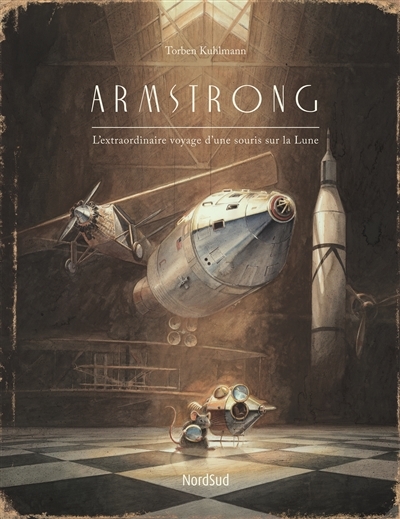 Armstrong : l'extraordinaire voyage d'une souris sur la lune | Kuhlmann, Torben