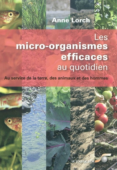 micro-organismes efficaces au quotidien (Les) | Lorch, Anne