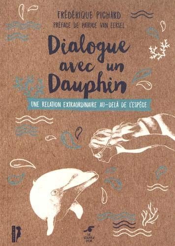 Dialogue avec un dauphin | Pichard, Frédérique