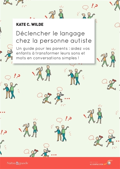 Déclencher le langage chez la personne autiste | Wilde, Kate C.