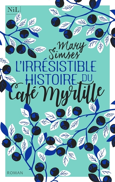 L'irrésistible histoire du Café Myrtille | Simses, Mary