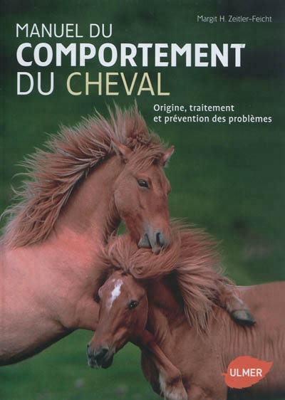Manuel de comportement du cheval : origine, traitement et prévention des problèmes  | Zeitler-Feicht, Margit H.