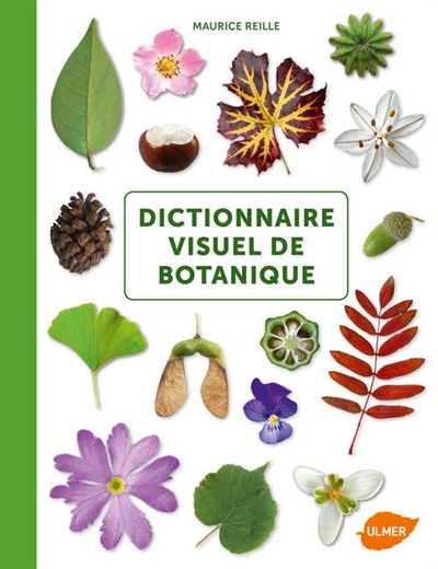 Dictionnaire visuel de botanique | Reille, Maurice
