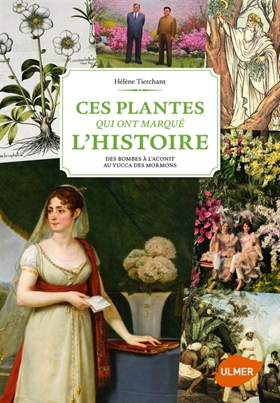 Ces plantes qui ont marqué l'histoire | Tierchant-Barashkov, Hélène