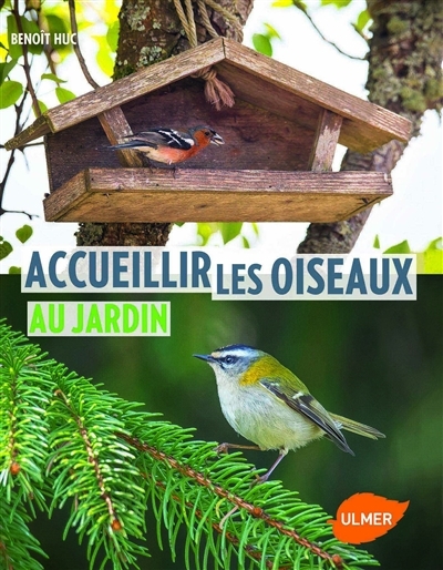 Accueillir les oiseaux au jardin | Huc, Benoît