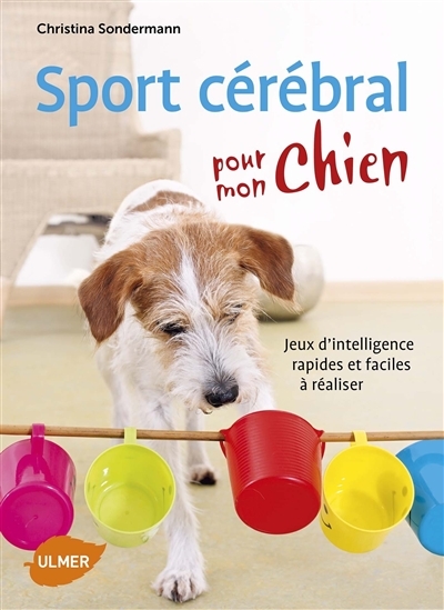 Sport cérébral pour mon chien | Sondermann, Christina