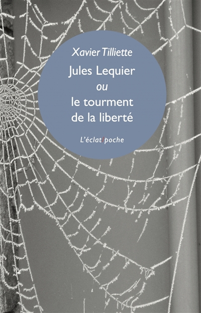 Jules Lequier ou Le tourment de la liberté | Tilliette, Xavier
