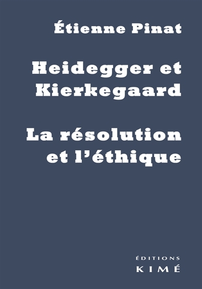 Heidegger et Kierkegaard | Pinat, Etienne