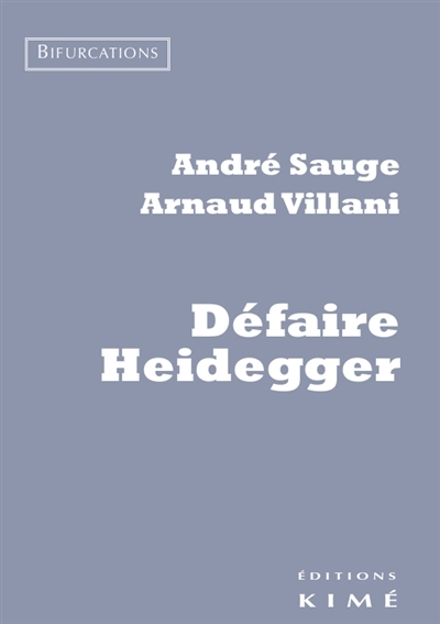 Défaire Heidegger | Sauge, André