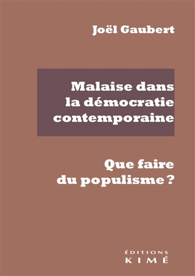 Malaise dans la démocratie contemporaine : Que faire du populisme? | Gaubert, Joël