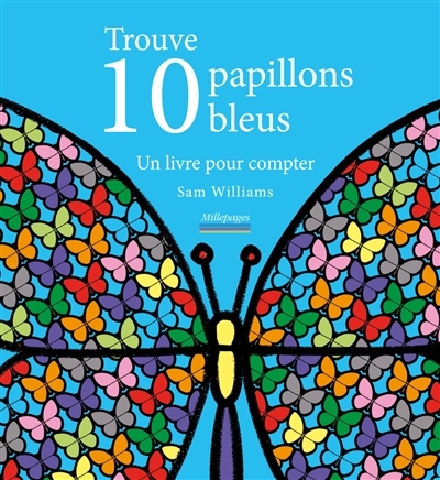 Trouve 10 papillons bleus | Williams, Sam