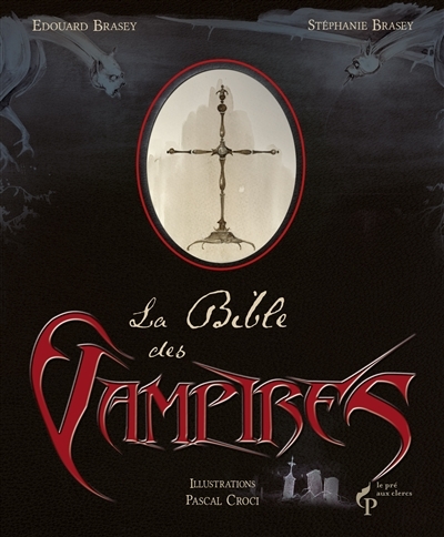 La Bible des vampires | Brasey, Édouard