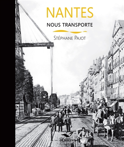 Nantes nous transporte | Pajot, Stéphane (Auteur)