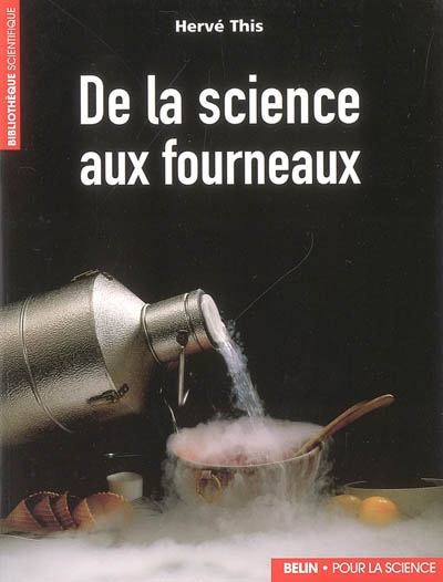 De la science aux fourneaux | This, Hervé