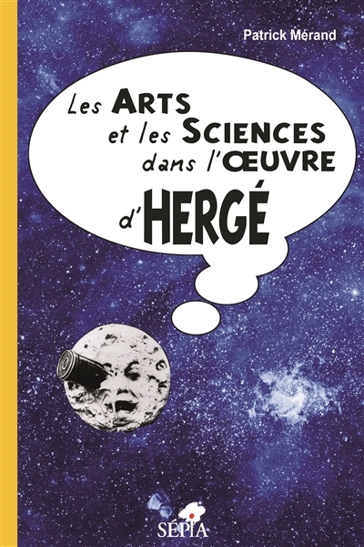 arts et les sciences dans l'oeuvre d'Hergé (Les) | Mérand, Patrick