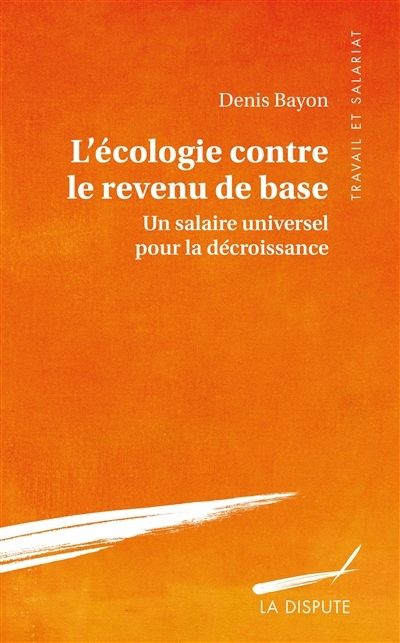 Écologie contre le revenu de base (L') | Bayon, Denis