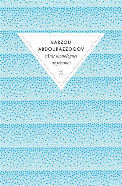 Huit monologues de femmes | Abdurazokov, Barzu