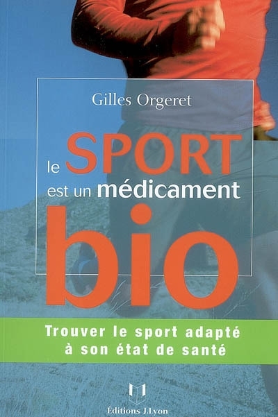 sport est un médicament bio (Le) | Orgeret, Gilles