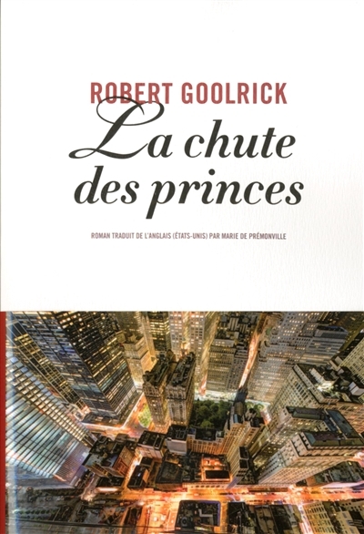 chute des princes (La) | Goolrick, Robert