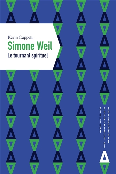 Simone Weil, le tournant spirituel | Cappelli, Kévin