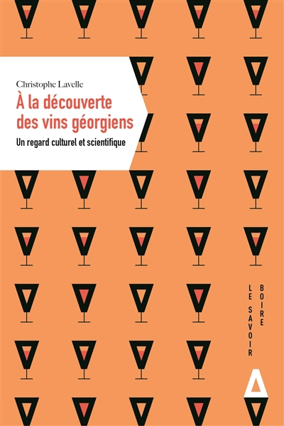 A la découverte des vins géorgiens : un regard culturel et scientifique | Lavelle, Christophe (Auteur)