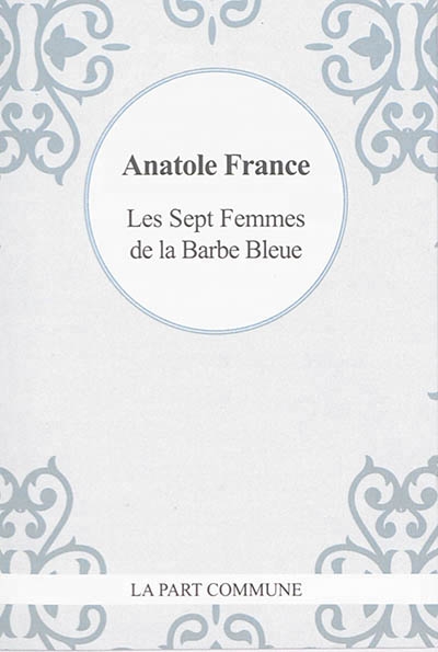 sept femmes de la Barbe-Bleue (Les) | France, Anatole