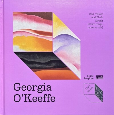 Georgia O'Keeffe, Red, yellow and black streak (Stries rouge, jaune et noir) | Fayet, Odile | Frantz-Marty, Isabelle