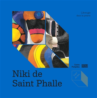 Niki de Saint Phalle : L'aveugle dans la prairie | Fiévé, Agnès (Auteur) | Frantz-Marty, Isabelle (Auteur)