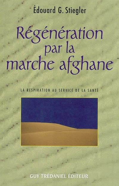 Régénération par la marche afghane | Stiegler, Édouard