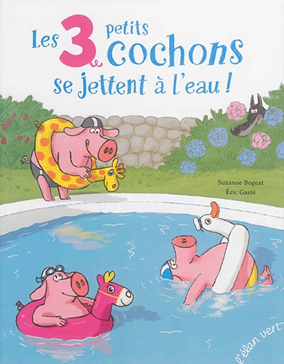3 petits cochons se jettent à l'eau ! (Les) | Bogeat, Suzanne