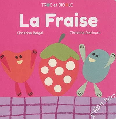 Truc et Bidule - La fraise  | Beigel, Christine
