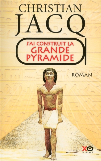 J'ai construit la grande pyramide | Jacq, Christian