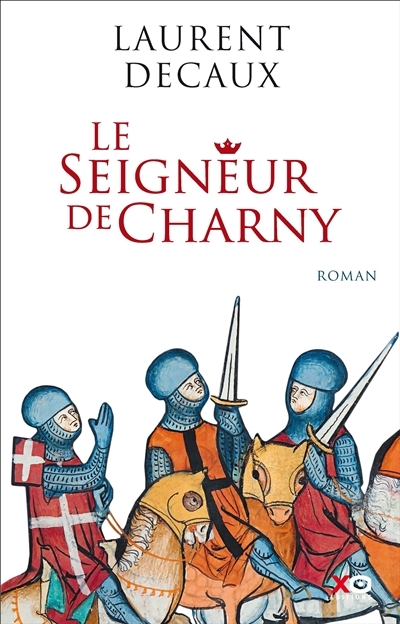 seigneur de Charny (Le) | Decaux, Laurent