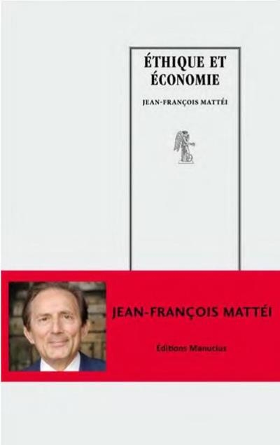 Ethique et économie | Mattéi, Jean-François