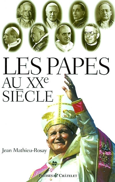 Papes au XXe siècle (Les) | Mathieu-Rosay, Jean