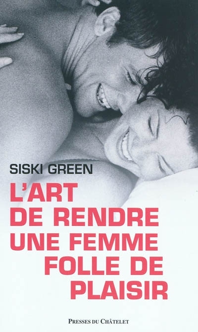 Art de rendre une femme folle de plaisir (L') | Green, Siski